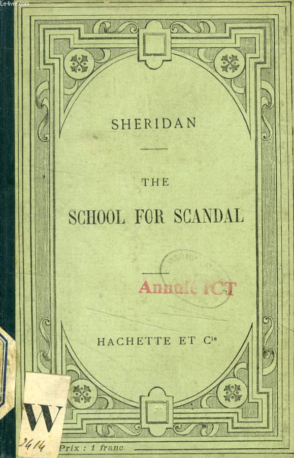 THE SCHOOL FOR SCANDAL, A COMEDY IN FIVE ACTS (L'ECOLE DE LA MEDISANCE)