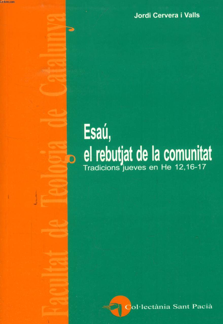 ESAU, EL REBUTJAT DE LA COMUNITAT, TRADICIONS JUEVES EN He 12, 16-17