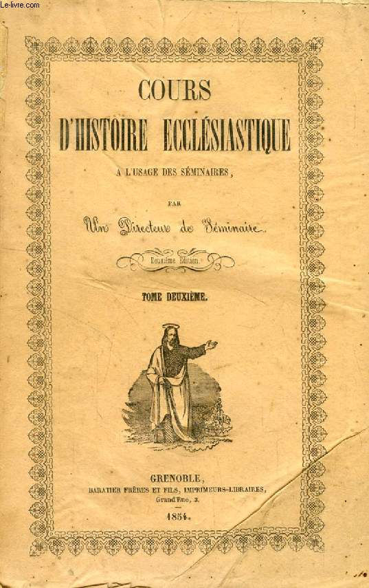 COURS D'HISTOIRE ECCLESIASTIQUE, TOME II, A L'USAGE DES SEMINAIRES
