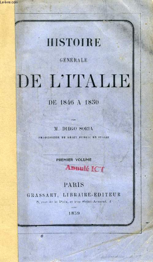 HISTOIRE GENERALE DE L'ITALIE DE 1846 A 1850, VOL. I