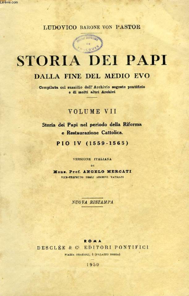 STORIA DEI PAPI DALLA FINE DEL MEDIO EVO, VOLUME VII, STORIA DEI PAPI NEL PERIODO DELLA RIFORMA E RESTAURAZIONE CATTOLICA, PIO IV (1559-1565)