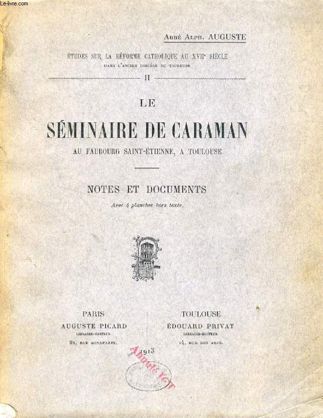 LE SEMINAIRE DE CARAMAN AU FAUBOURG SAINT-ETIENNE, A TOULOUSE, NOTES ET DOCUMENTS