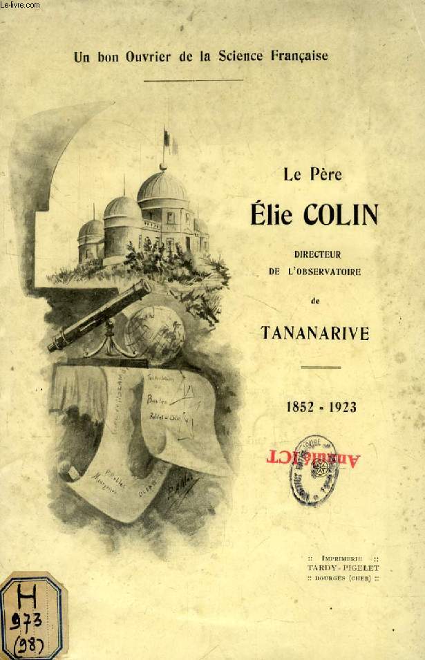 LE PERE ELIE COLIN, DIRECTEUR DE L'OBSERVATOIRE DE TANANARIVE, 1852-1923