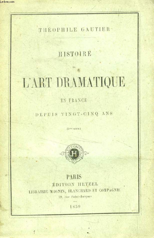 HISTOIRE DE L'ART DRAMATIQUE EN FRANCE DEPUIS VINGT-CINQ ANS (5e SERIE)