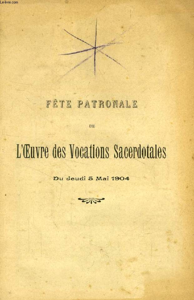 FETE PATRONALE DE L'OEUVRE DES VOCATIONS SACERDOTALES, DU JEUDI 5 MAI 1904