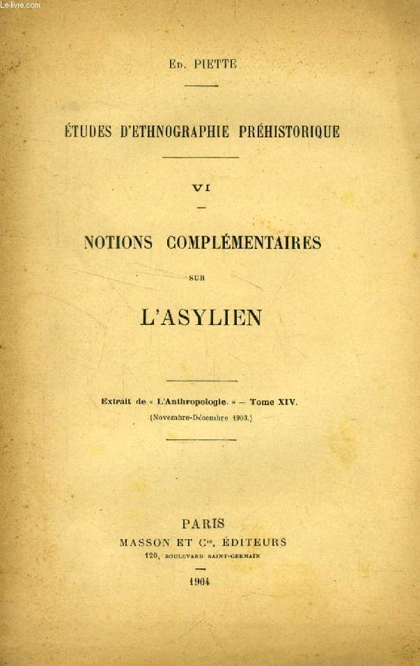 NOTIONS COMPLEMENTAIRES SUR L'ASYLIEN (ETUDES D'ETHNOGRAPHIE PREHISTORIQUE, VI) (TIRE A PART)