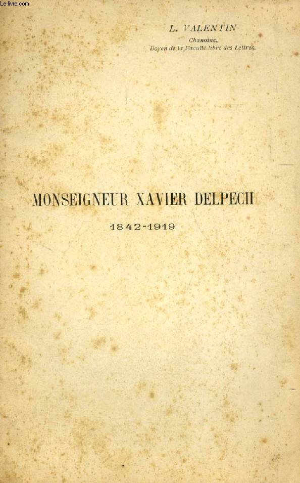 MONSEIGNEUR XAVIER DELPECH, 1842-1919
