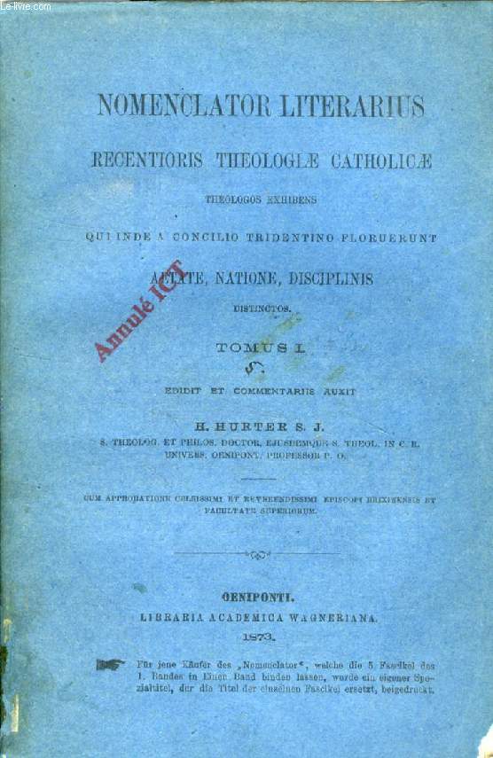 NOMENCLATOR LITERARIUS RECENTIORIS THEOLOGIAE CATHOLICAE THEOLOGOS EXHIBENS, THEOLOGIAE CATHOLICAE SECULUM PRIMUM POST CELEBRATUM CONC. TRIDENTINUM, FASC. V, AB A. 1641-1663