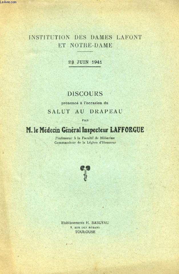 DISCOURS PRONONCE A L'OCCASION DU SALUT AU DRAPEAU, INSTITUTION DES DAMES LAFONT ET NOTRE-DAME, 29 JUIN 1941