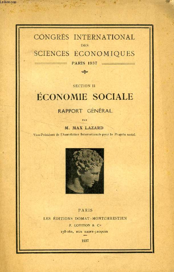 CONGRES INTERNATIONAL DES SCIENCES ECONOMIQUES, PARIS 1937, SECTION II, ECONOMIE SOCIALE, RAPPORT GENERAL