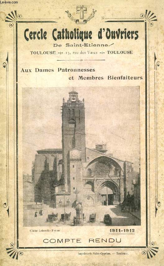 AUX DAMES PATRONNESSES ET MEMBRES BIENFAITEURS, 1911-1912 (Cercle Catholique d'Ouvriers de Saint-Etienne)