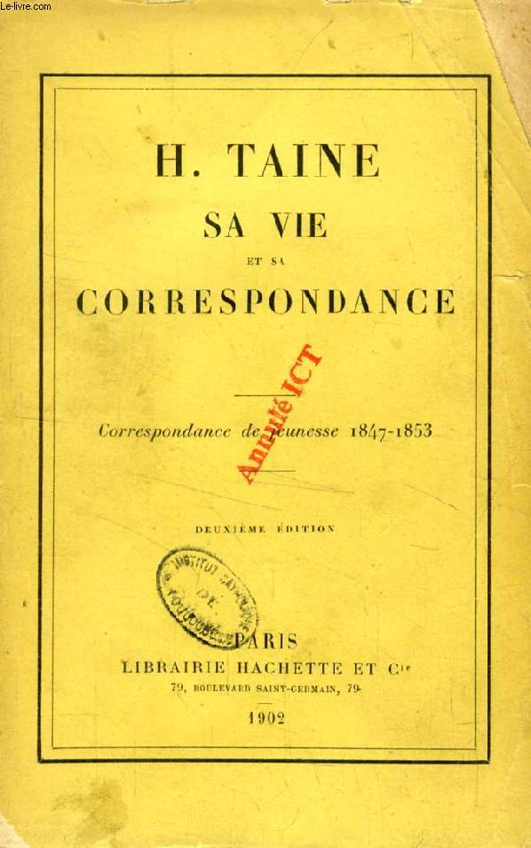 H. TAINE, SA VIE ET SA CORRESPONDANCE, CORRESPONDANCE DE JEUNESSE, 1847-1853