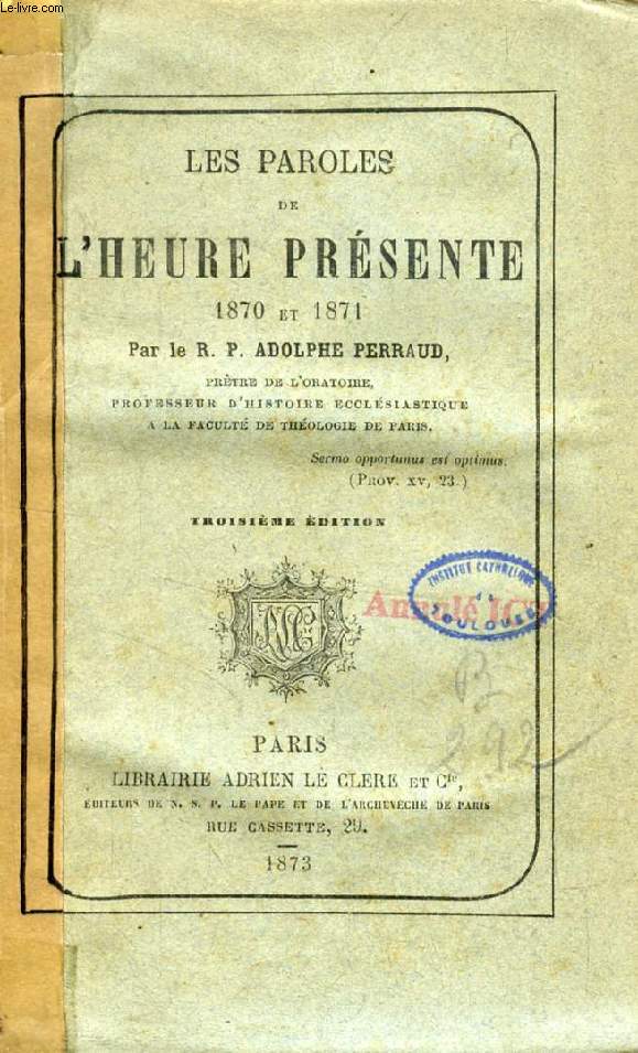 LES PAROLES DE L'HEURE PRESENTE, 1870 ET 1871