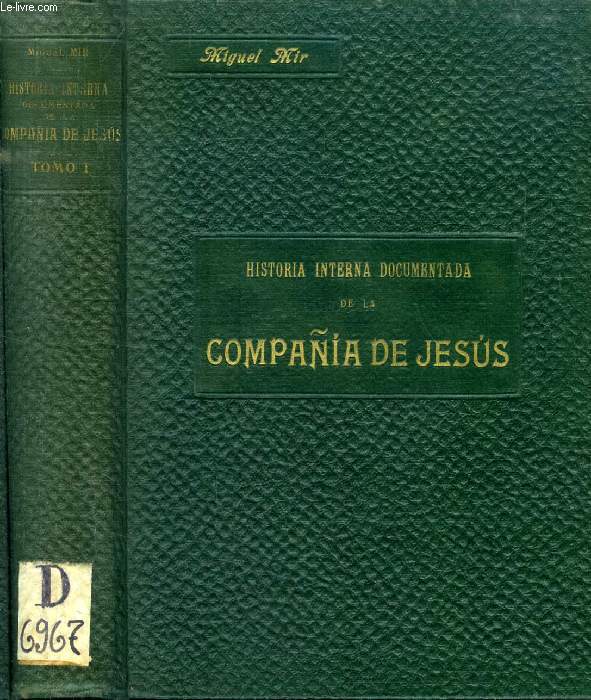 HISTORIA INTERNA DOCUMENTARIA DE LA COMPAIA DE JESUS, 2 TOMOS