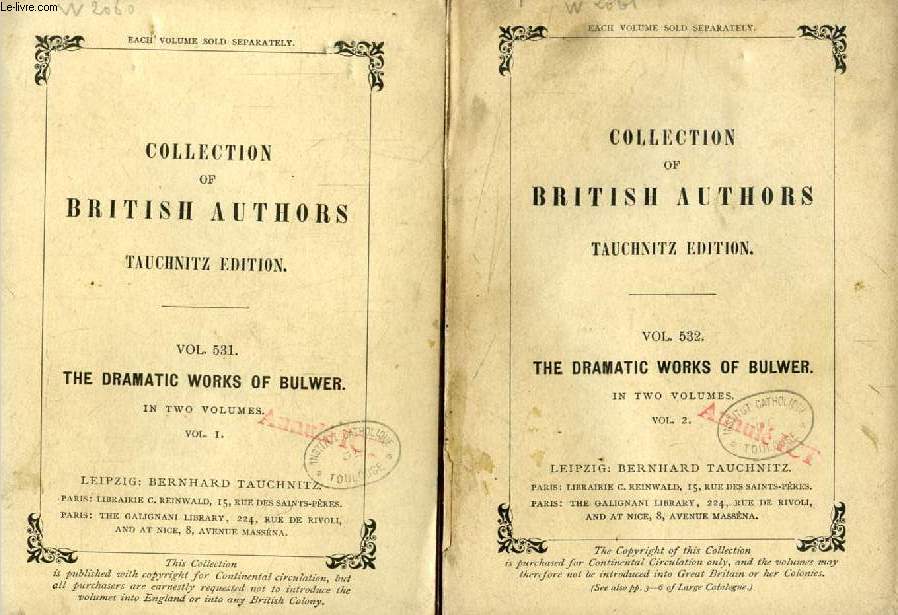 THE DRAMATIC WORKS, 2 VOLUMES (TAUCHNITZ EDITION, COLLECTION OF BRITISH AND AMERICAN AUTHORS, VOL. 531, 532)