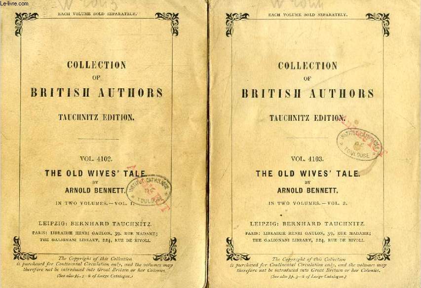 THE OLD WIVE'S TALE, 2 VOLUMES (TAUCHNITZ EDITION, COLLECTION OF BRITISH AND AMERICAN AUTHORS, VOL. 4102, 4103)