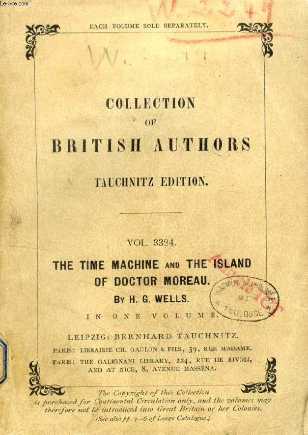 THE TIME MACHINE, AND THE ISLAND OF DOCTOR MOREAU (TAUCHNITZ EDITION, COLLECTION OF BRITISH AND AMERICAN AUTHORS, VOL. 3324)