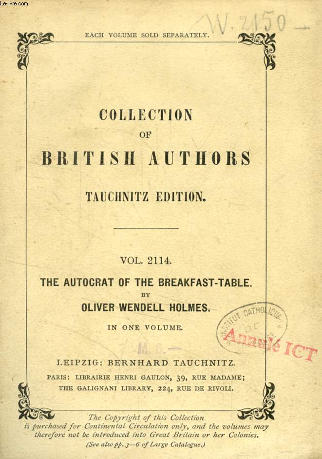 THE AUTOCRAT OF THE BREAKFAST-TABLE (TAUCHNITZ EDITION, COLLECTION OF BRITISH AND AMERICAN AUTHORS, VOL. 2114)