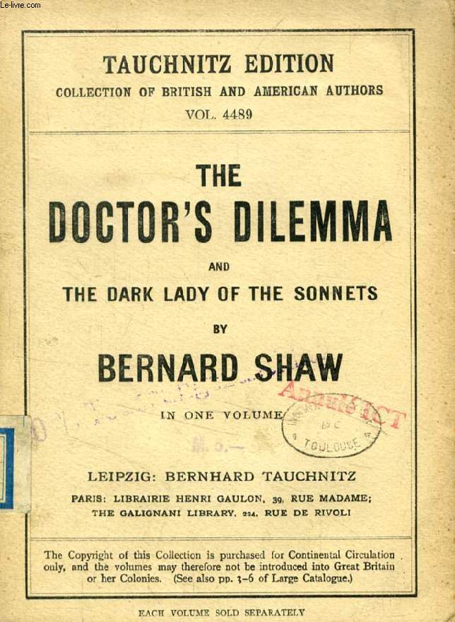 THE DOCTOR'S DILEMMA, AND THE DARK LADY OF THE SONNETS (TAUCHNITZ EDITION, COLLECTION OF BRITISH AND AMERICAN AUTHORS, VOL. 4489)