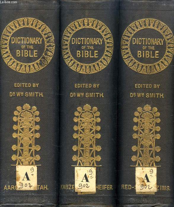 A DICTIONARY OF THE BIBLE, 3 VOLUMES, COMPRISING ITS ANTIQUITIES, BIOGRAPHY, GEOGRAPHY, AND NATURAL HISTORY