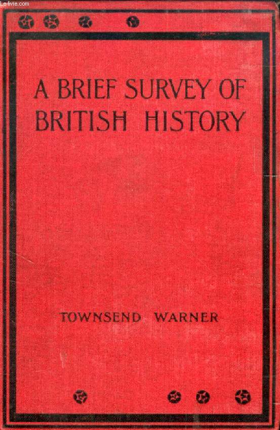 A BRIEF SURVEY OF BRITISH HISTORY