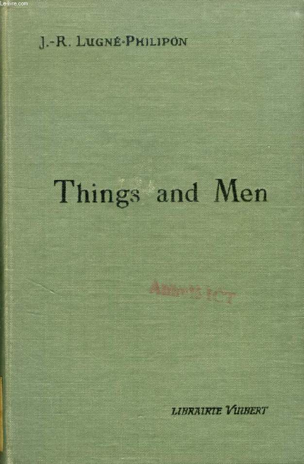 THINGS AND MEN (CHOSES ET GENS), PART I, MATERIAL AND PRACTICAL LIFE