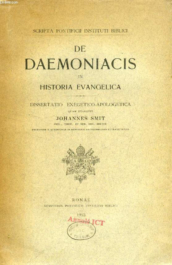DE DAEMONIACIS IN HISTORIA EVANGELICA, DISSERTATIO EXEGETICO-APOLOGETICA