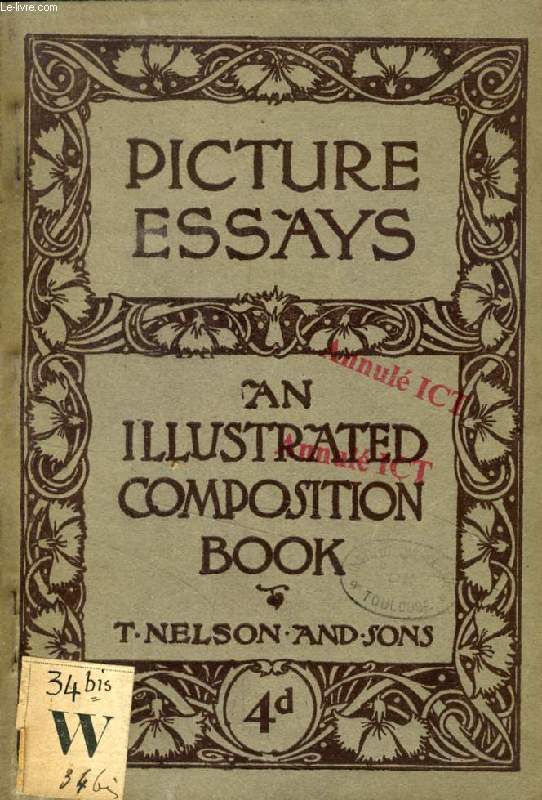 PICTURE ESSAYS, AN ILLUSTRATED COMPOSITION BOOK FOR THE HIGHER CLASSES
