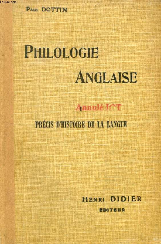 PETIT MANUEL DE PHILOLOGIE ANGLAISE, I, PRECIS D'HISTOIRE DE LA LANGUE
