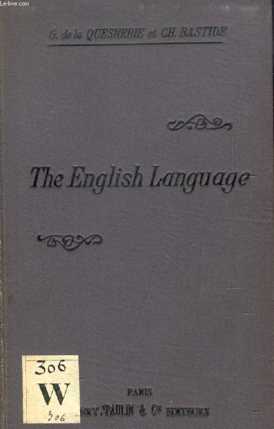 THE ENGLISH LANGUAGE, HISTORY, WORD-MAKING, SYNONYMS, SPELLING