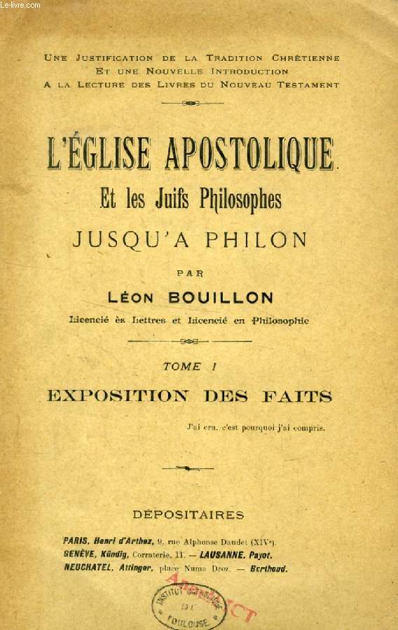 L'EGLISE APOSTOLIQUE ET LES JUIFS PHILOSOPHES JUSQU'A PHILON, TOME I, EXPOSE DES FAITS