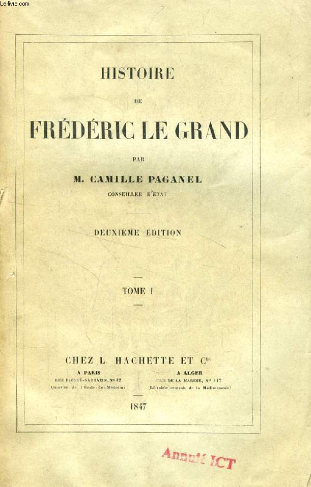HISTOIRE DE FREDERIC LE GRAND, TOME I
