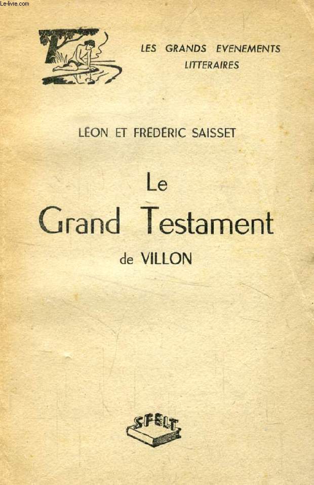 LE GRAND TESTAMENT DE FRANCOIS VILLON