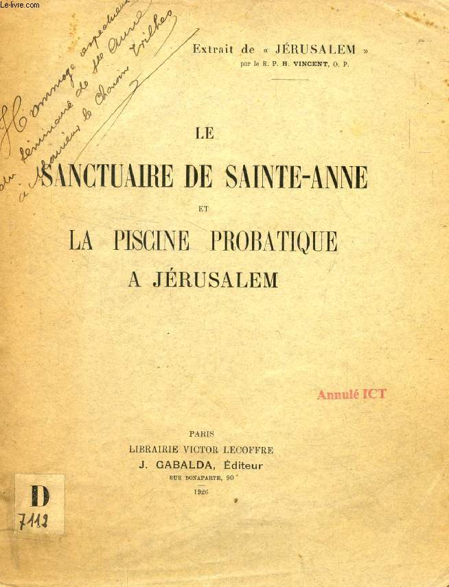 LE SANCTUAIRE DE SAINTE-ANNE ET LA PISCINE PROBATIQUE A JERUSALEM (TIRE A PART)