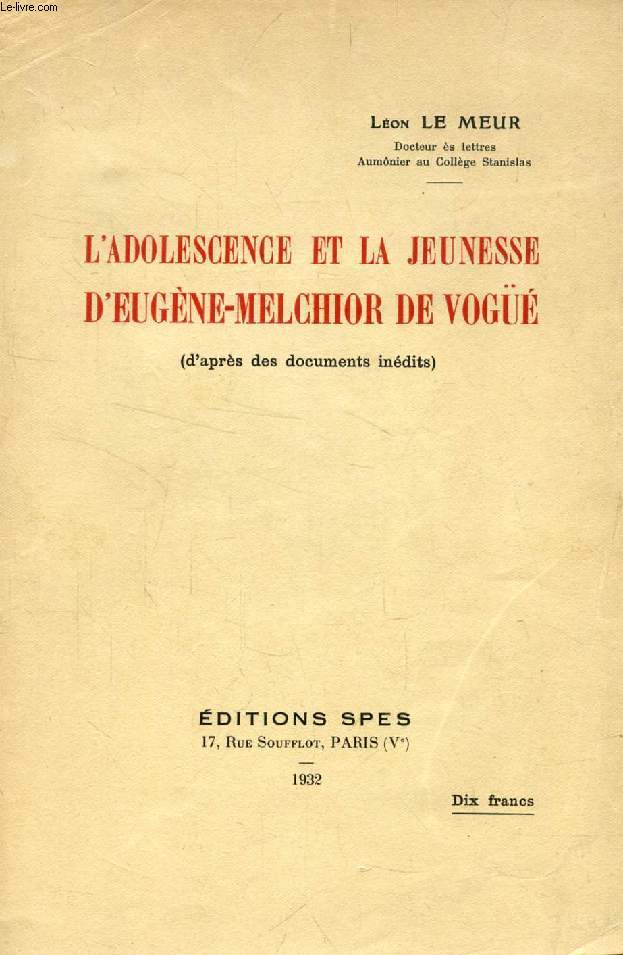 L'ADOLESCENCE ET LA JEUNESSE D'EUGENE-MELCHIOR DE VOG (D'aprs des documents indits)