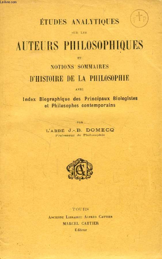 ETUDES ANALYTIQUES SUR LES AUTEURS PHILOSOPHIQUES, ET NOTIONS SOMMAIRES D'HISTOIRE DE LA PHILOSOPHIE