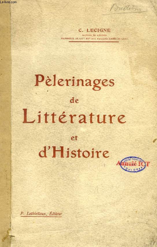 PELERINAGES DE LITTERATURE ET D'HISTOIRE