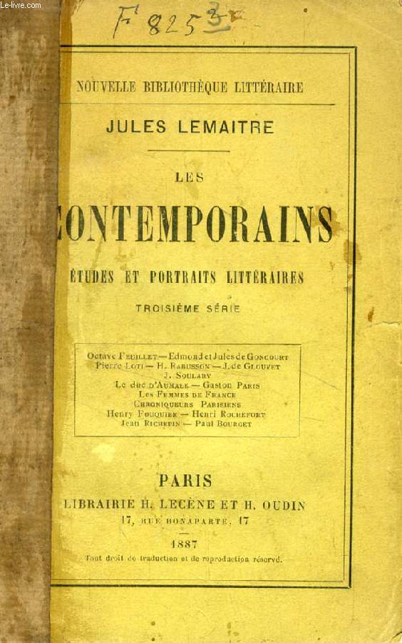 LES CONTEMPORAINS, ETUDES ET PORTRAITS LITTERAIRES, 3e SERIE (O. Feuillet, Ed. et J. de Goncourt, P. Loti, H. Rabusson, J. de Glouvet, Le duc d'Aumale, G. Paris...)