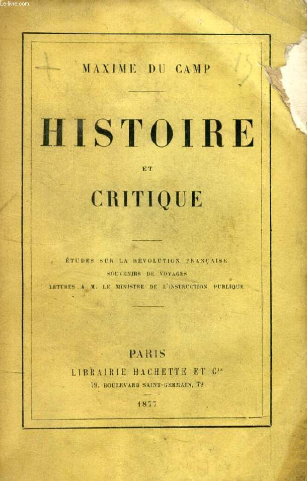 HISTOIRE ET CRITIQUE (Etudes sur le Rvolution franaise, Souvenirs de voyages, Lettres  M. le Ministre de l'Instruction publique)