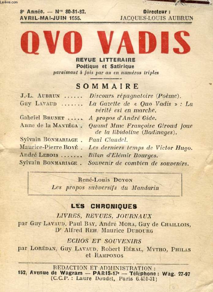 QUO VADIS, 8e ANNEE, N 80-81-82, AVRIL-JUIN 1955 (Sommaire: J.-L. Aubrun, Discours rpugnatoire (Pome). Guy Lavaud, La Gazette de  Quo Vadis  : La vrit est en marche. G. Brunet, A propos d'Andr Gide. A. de la Mantga, Quand Mme Fr. Giroud joue...)