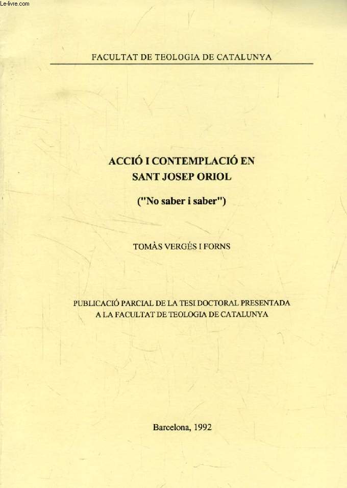 ACCIO I CONTEMPLACIO EN SANT JOSEP ORIOL ('NO SABER I SABER') (Tesi Parcial)
