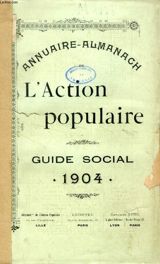 ANNUAIRE-ALMANACH DE L'ACTION POPULAIRE, GUIDE SOCIAL 1904