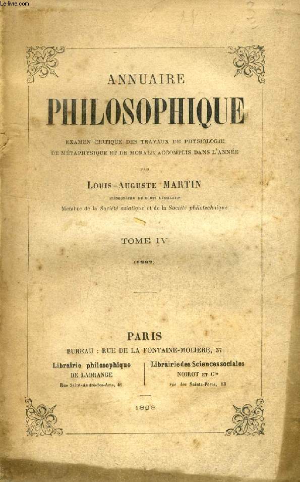 ANNUAIRE PHILOSOPHIQUE, TOME IV (1867), EXAMEN CRITIQUE DES TRAVAUX DE PHYSIOLOGIE, DE METAPHYSIQUE ET DE MORALE ACCOMPLIS DANS L'ANNEE
