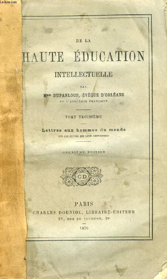 DE LA HAUTE EDUCATION INTELLECTUELLE, TOME III, LETTRES AUX HOMMES DU MONDE