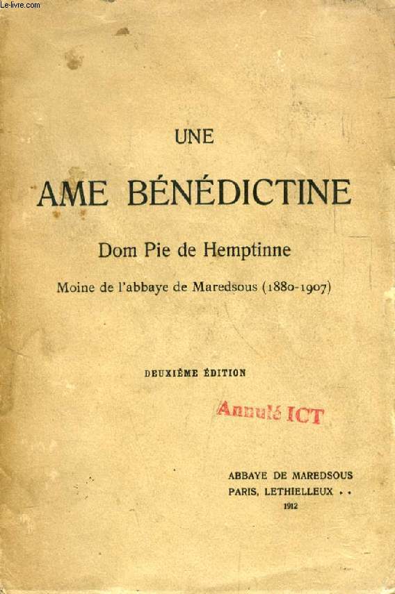 UNE AME BENEDICTINE, DOM PIE DE HEMPTINNE, Moine de l'Abbaye de Maredsous (1880-1907)