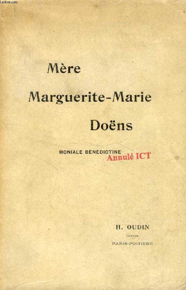 LA MERE MARGUERITE-MARIE DONS, RELIGIEUSE BENEDICTINE DU SAINT-COEUR DE MARIE A L'ABBAYE DE SAINT-JEAN-D'ANGELY (1842-1884)