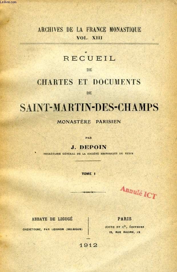 RECUEIL DE CHARTES ET DOCUMENTS DE SAINT-MARTIN-DES-CHAMPS, MONASTERE PARISIEN, 5 TOMES (COMPLET) (ARCHIVES DE LA FRANCE MONASTIQUE, Vol. XIII, XVI, XVIII, XX, XXI)