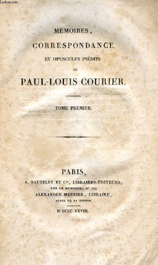 MEMOIRES, CORRESPONDANCE ET OPUSCULES INEDITS DE PAUL-LOUIS COURIER, 2 TOMES