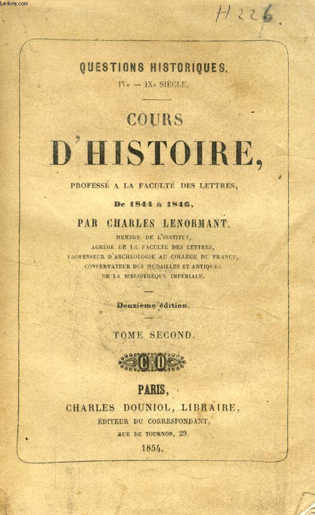 COURS D'HISTOIRE PROFESSE A LA FACULTE DES LETTRES DE 1844  1846, TOME II (QUESTIONS HISTORIQUES, IVe - IXe SIECLE)
