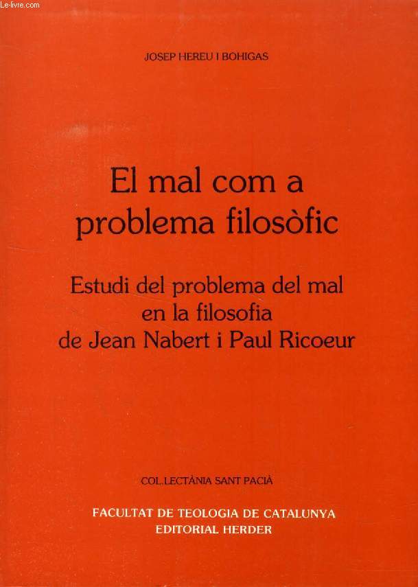 EL MAL COM A PROBLEMA FILOSOFIC, ESTUDI DEL PROBLEMA DEL MAL EN LA FILOSOFIA DE JEAN NABERT I PAUL RICOEUR
